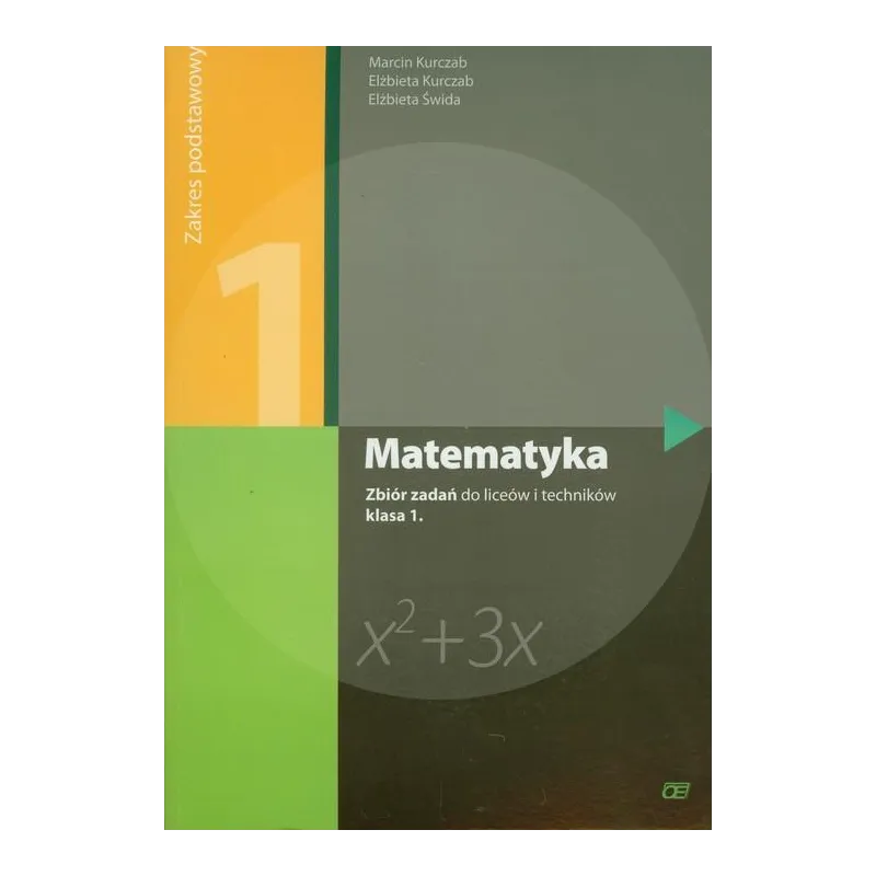 MATEMATYKA 1 ZBIÓR ZADAŃ ZAKRES PODSTAWOWY LICEUM, TECHNIKUM Marcin Kurczab - Pazdro