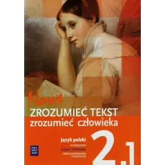 JĘZYK POLSKI ZROZUMIEĆ TEKST ZROZUMIEĆ CZŁOWIEKA PODRĘCZNIK ZAKRES PODSTAWOWY I ROZSZERZONY DO LICEÓW I TECHNIKÓW - WSiP