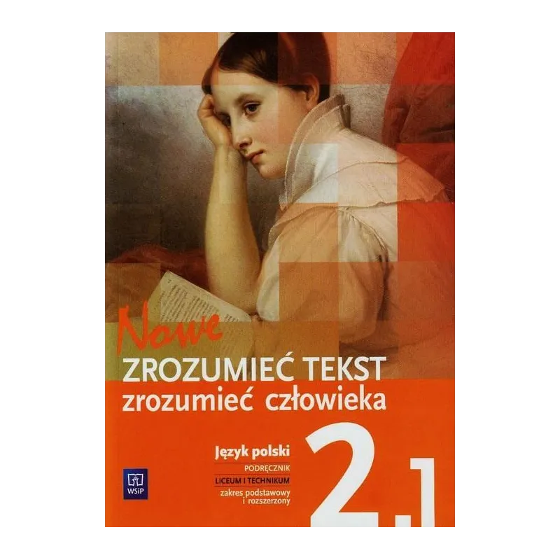 JĘZYK POLSKI ZROZUMIEĆ TEKST ZROZUMIEĆ CZŁOWIEKA PODRĘCZNIK ZAKRES PODSTAWOWY I ROZSZERZONY DO LICEÓW I TECHNIKÓW - WSiP