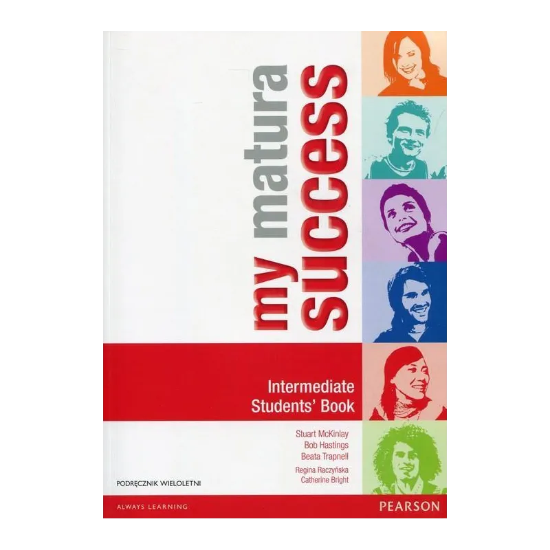 MY MATURA SUCCESS INTERMEDIATE STUDENTS BOOK PODRĘCZNIK WIELOLETNI - Pearson