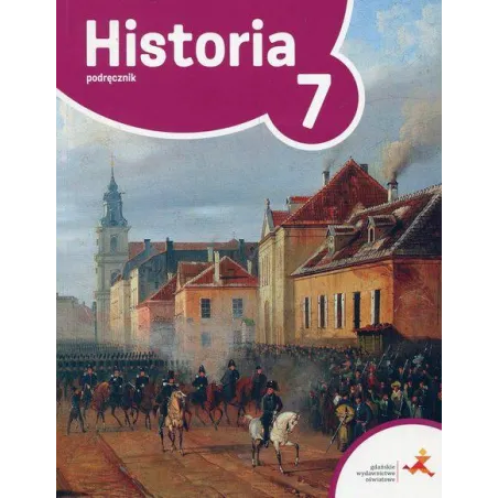 HISTORIA KLASA 7 PODRĘCZNIK SZKOŁA PODSTAWOWA - GWO