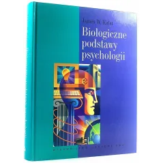 BIOLOGICZNE PODSTAWY PSYCHOLOGII James W. Kalat - PWN