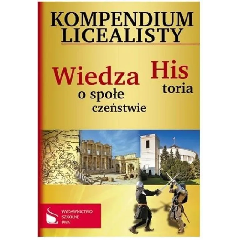 KOMPENDIUM LICEALISTY HISTORIA WIEDZA O SPOŁECZEŃSTWIE - Fenix