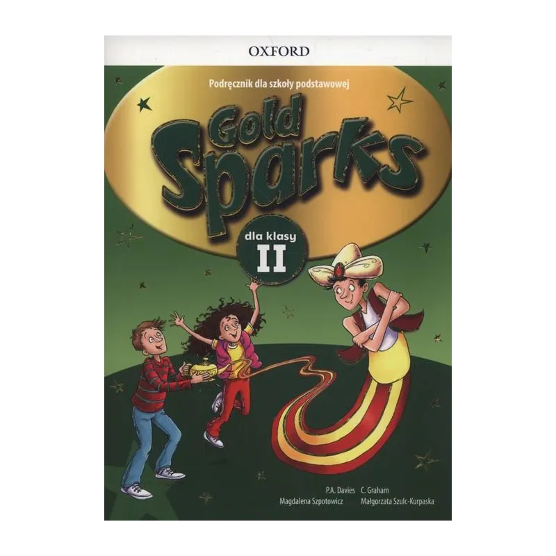 GOLD SPARKS 2 PODRĘCZNIK + CD SZKOŁA PODSTAWOWA Paul Davies, Magdalena Szpotowicz, Małgorzata Szulc-Kurpaska - Oxford Univ...