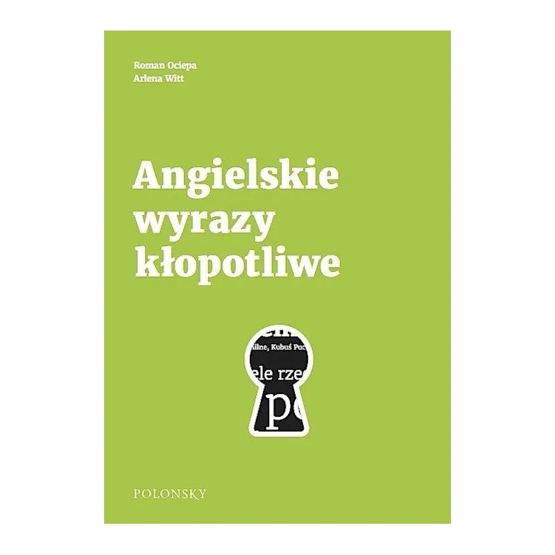 ANGIELSKIE WYRAZY KŁOPOTLIWE Roman Ociepa, Arlena Witt - Polonsky