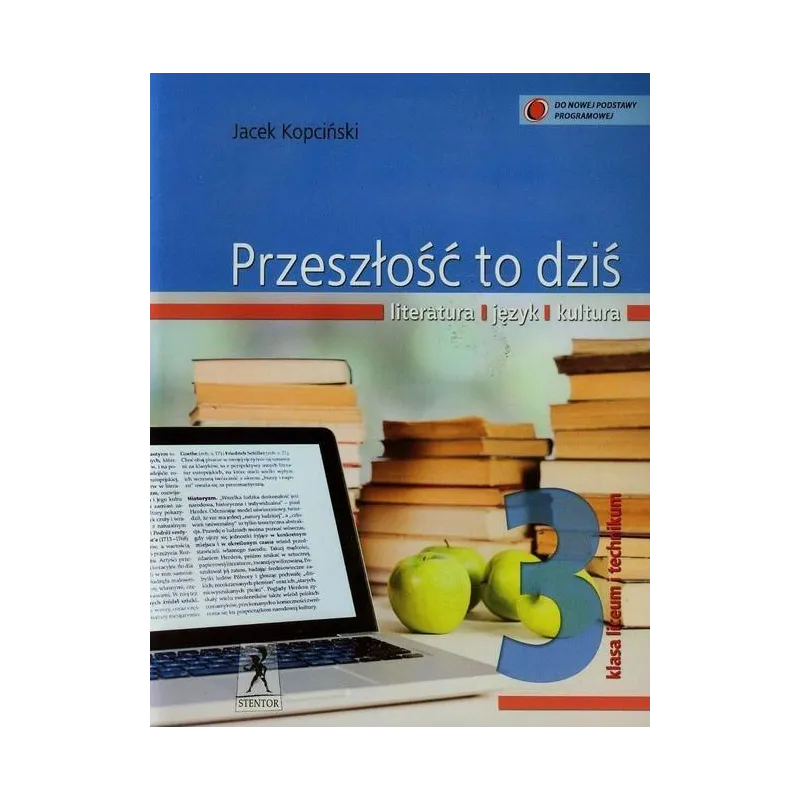 PRZESZŁOŚĆ TO DZIŚ 3 JĘZYK POLSKI PODRĘCZNIK DO LICEÓW I TECHNIKÓW - Stentor