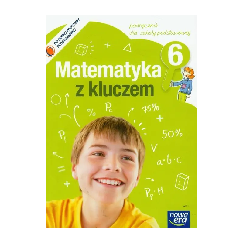 MATEMATYKA Z KLUCZEM 6 PODRĘCZNIK Marcin Braun, Małgorzata Paszyńska, Agnieszka Mańkowska - Nowa Era