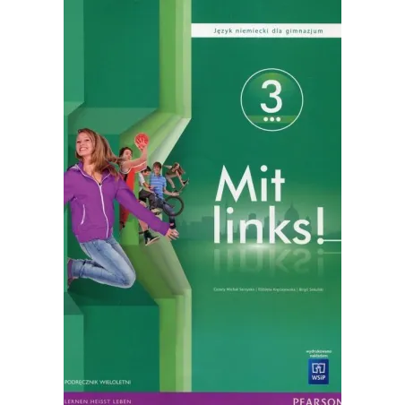 JĘZYK NIEMIECKI MIT LINKS! 3 PODRĘCZNIK Birgit Sekulski, Cezary Michał Serzysko, Elżbieta Kręciejewska - WSiP