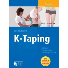 K-TAPING PRAKTYCZNY PODRĘCZNIK SKUTECZNEGO DZIAŁANIA Birgit Kumbrink - LSS Verlag