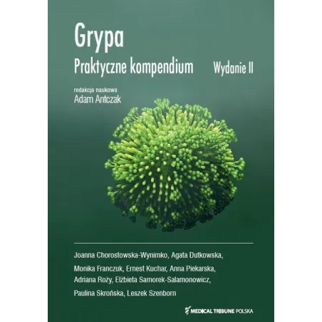 GRYPA PRAKTYCZNE KOMPENDIUM Adam Antczak - Medical Tribune Polska