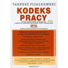 KODEKS PRACY 2010 KODEKS ZAWIERA PRZEPISY UNII EUROPEJSKIEJ Tadeusz Fijałkowski - WGP