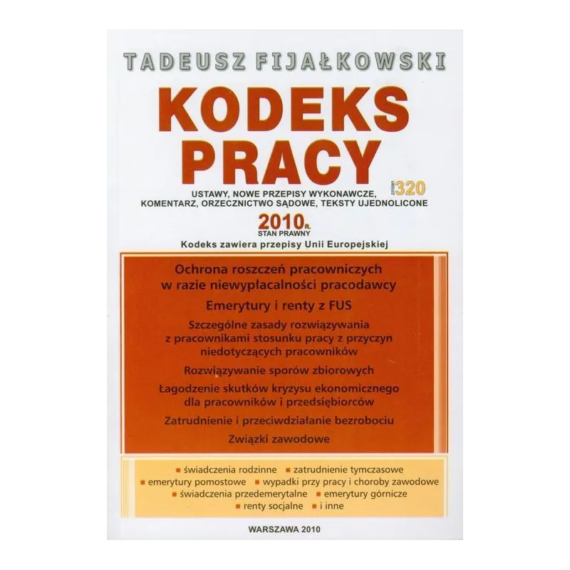 KODEKS PRACY 2010 KODEKS ZAWIERA PRZEPISY UNII EUROPEJSKIEJ Tadeusz Fijałkowski - WGP