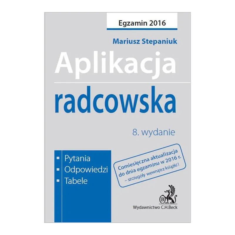 APLIKACJA RADCOWSKA PYTANIA ODPOWIEDZI TABELE Mariusz Stepaniuk - C.H. Beck