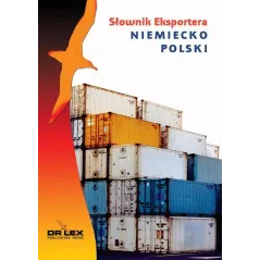 NIEMIECKO-POLSKI SŁOWNIK EKSPORTERA Piotr Kapusta - Dr Lex