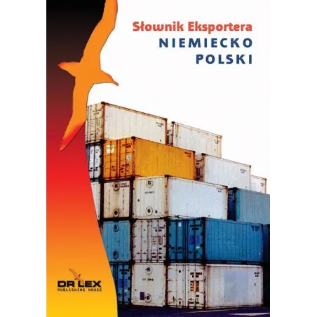 NIEMIECKO-POLSKI SŁOWNIK EKSPORTERA Piotr Kapusta - Dr Lex