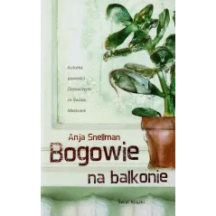 BOGOWIE NA BALKONIE Anja Snellman - Świat Książki