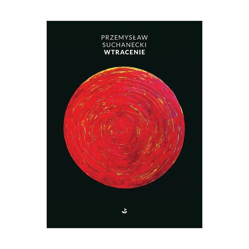 WTRACENIE Przemysław Suchanecki - Biuro Literackie