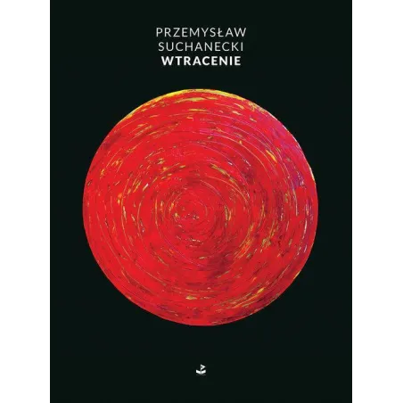 WTRACENIE Przemysław Suchanecki - Biuro Literackie