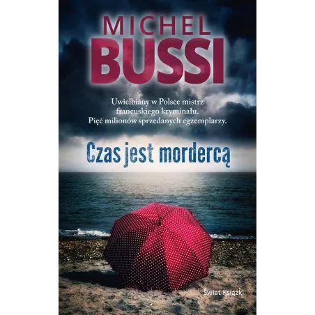 CZAS JEST MORDERCĄ Michel Bussi - Świat Książki