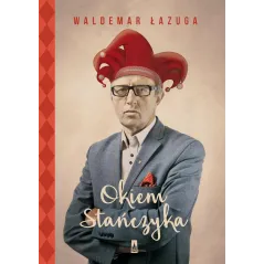 OKIEM STAŃCZYKA Waldemar Łazuga - Poznańskie