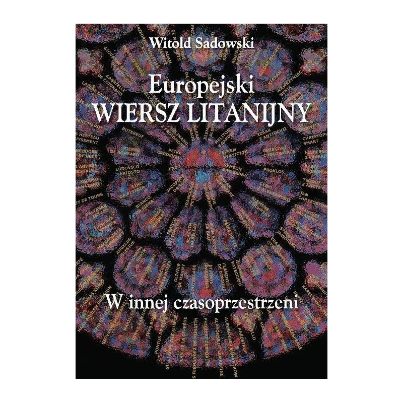 EUROPEJSKI WIERSZ LITANIJNY W INNEJ CZASOPRZESTRZENI Witold Sadowski - Wydawnictwa Uniwersytetu Warszawskiego
