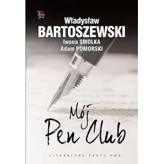 MÓJ PEN CLUB Władysław Bartoszewski, Iwona Smolka, Adam Pomorski - Dom Wydawniczy PWN