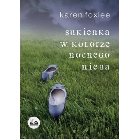 SUKIENKA W KOLORZE NOCNEGO NIEBA Karen Foxlee - Dobra Literatura
