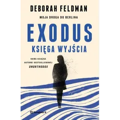 EXODUS. KSIĘGA WYJŚCIA Deberah Feldman - Poradnia K