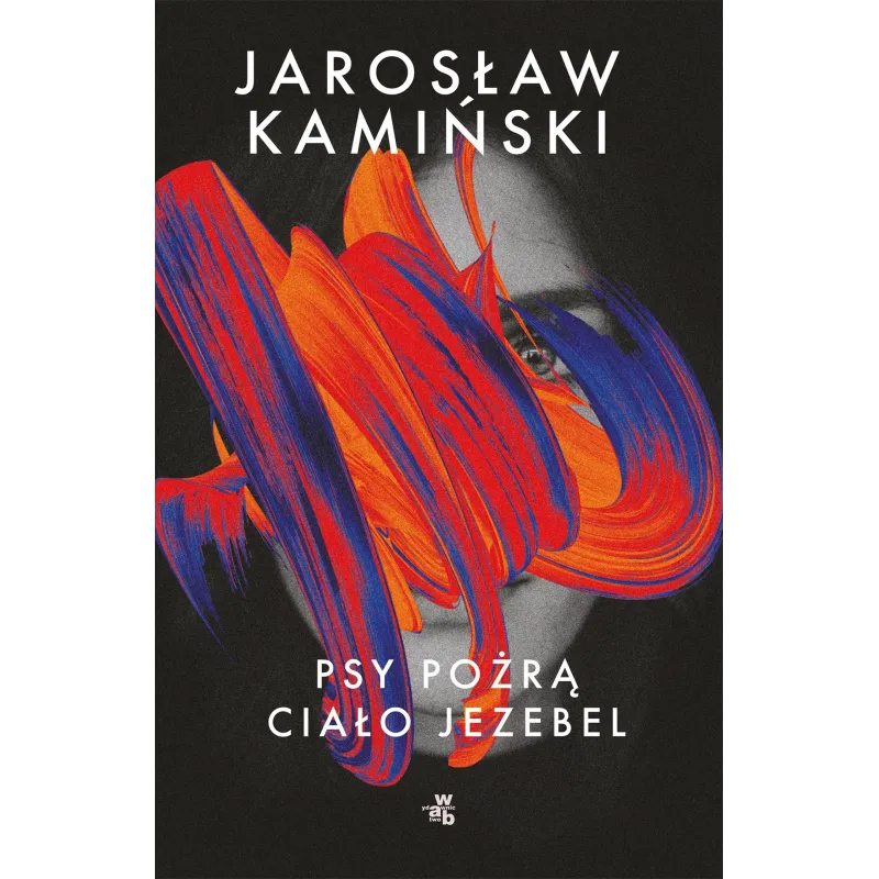 PSY POŻRĄ CIAŁO JEZEBEL Jarosław Kamiński - WAB