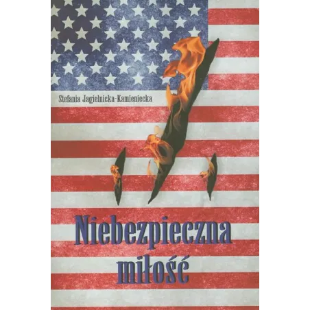 Niebezpieczna Miłość Stefania Jagielnicka-Kamieniecka Niebezpieczna Miłość Stefania Jagielnicka-Kamieniecka