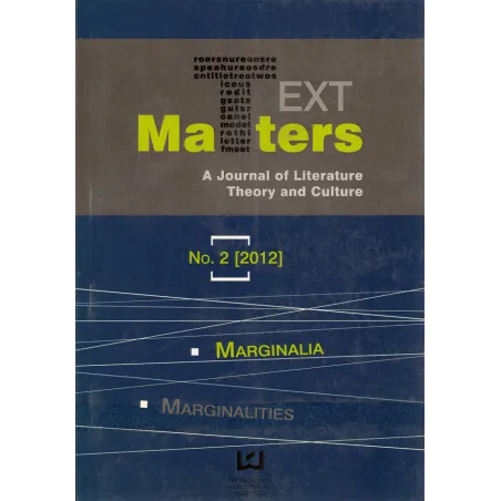 TEXT MATTERS A JOURNAL OF LITERATURE THEORY AND CULTURE 2/2012 MARGINALITIES - Wydawnictwo Uniwersytetu Łódzkiego
