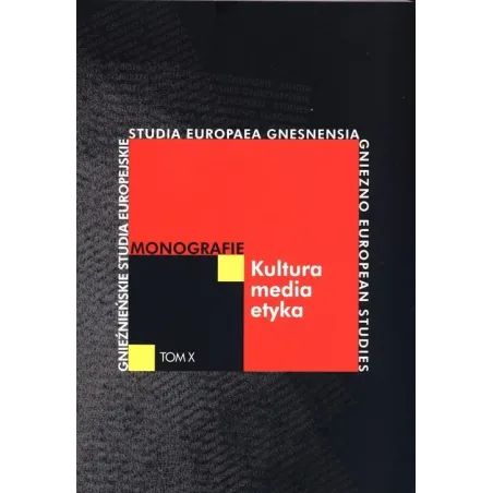 Kultura-Media-Etyka. Monografie 10 Kultura-Media-Etyka. Monografie 10