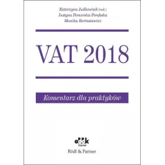 VAT 2018 KOMENTARZ DLA PRAKTYKÓW Justyna Pomorska-Porębska - ODDK