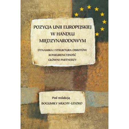 POZYCJA UNII EUROPEJSKIEJ W HANDLU MIĘDZYNARODOWYM DYNAMIKA I STRUKTURA OBROTÓW KONKURENCYJNOŚĆ GŁOWNI PARTNERZY - UMCS