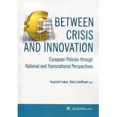BETWEEN CRISIS AND INNOVATION Krzysztof Łobos, Peter Schiffauer - CEDEWU