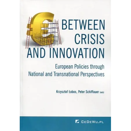 Between Crisis And Innovation Krzysztof Łobos, Peter Schiffauer Between Crisis And Innovation Krzysztof Łobos, Peter Schiffauer
