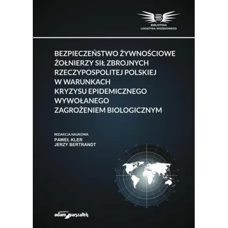 BEZPIECZEŃSTWO ŻYWNOŚCIOWE ŻOŁNIERZY SIŁ ZBROJNYCH RZECZYPOSPOLITEJ POLSKIEJ W WARUNKACH KRYZYSU EPIDEMICZNEGO - Adam M...