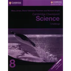 CAMBRIDGE CHECKPOINT SCIENCE CHALLENGE WORKBOOK 8 Mary Jones - Cambridge University Press