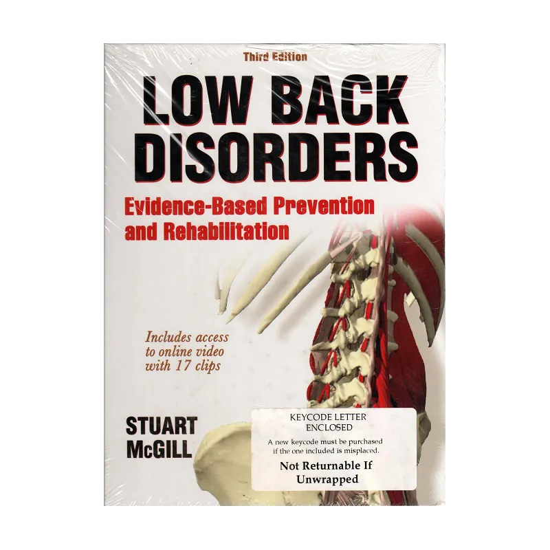 LOW BACK DISORDERS EVIDENCE-BASED PREVENTION AND RAHABILITATION Stuart McGill - Human Kinetics