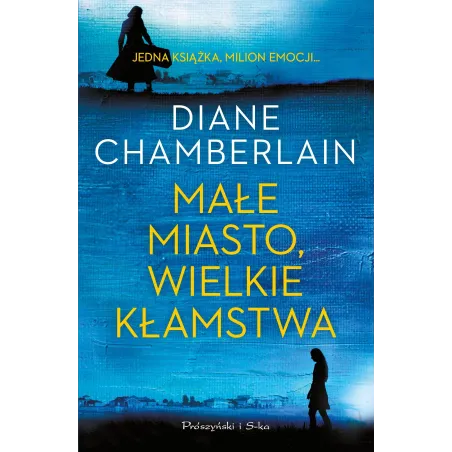 MAŁE MIASTO WIELKIE KŁAMSTWA Diane Chamberlain - Prószyński
