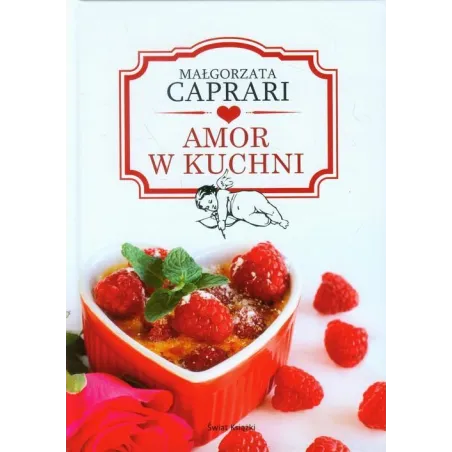 AMOR W KUCHNI Małgorzata Caprari - Świat Książki