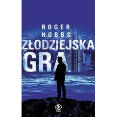 ZŁODZIEJSKA GRA Roger Hobbs - Rebis