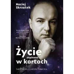 ŻYCIE ZAPISANE W KARTACH TAROT WEDŁUG WRÓŻBITY MACIEJA + TALIA KART Maciej Skrzątek - Muza