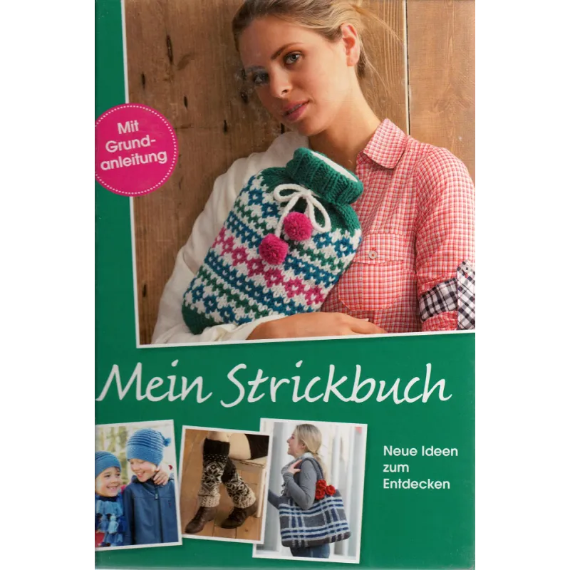 MEIN STRICKBUCH NEUE IDEEN ZUM ENTDECKEN - Schwager & Steinlein