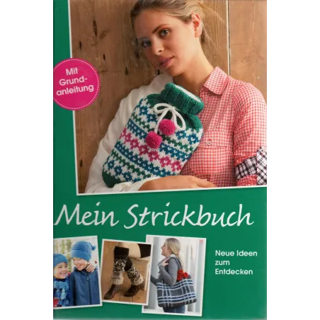MEIN STRICKBUCH NEUE IDEEN ZUM ENTDECKEN - Schwager & Steinlein