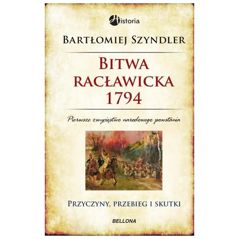 BITWA RACŁAWICKA 1794 PRZYCZYNY, PRZEBIEG I SKUTKI Bartłomiej Szyndler - Bellona