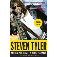 WKURZA WAS HAŁAS W MOJEJ GŁOWIE? ROCKOWE WSPOMNIENIA Steven Tyler - G+J