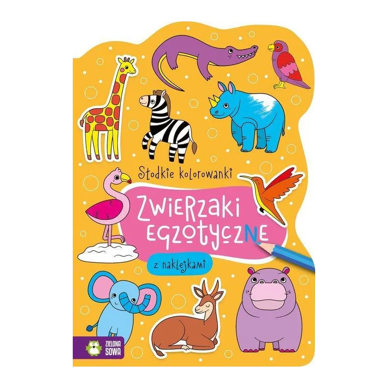 SŁODKIE KOLOROWANKI ZWIERZAKI EGZOTYCZNE - Zielona Sowa