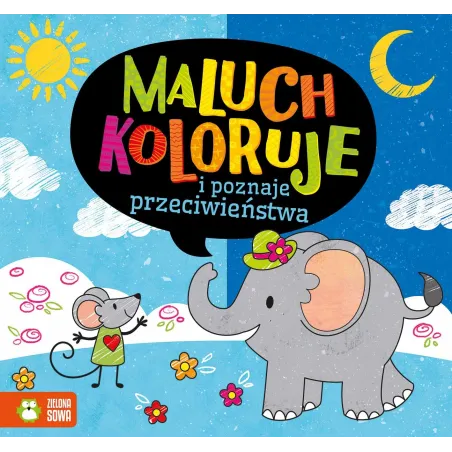 MALUCH KOLORUJE I POZNAJE PRZECIWIEŃSTWA - Zielona Sowa