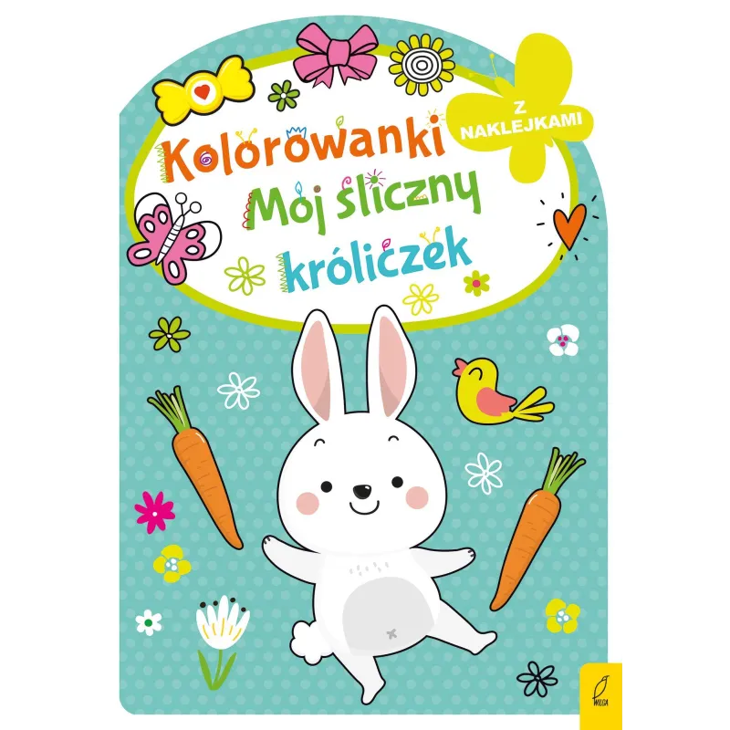 KOLOROWANKI MÓJ ŚLICZNY KRÓLICZEK Z NAKLEJKAMI - Wilga